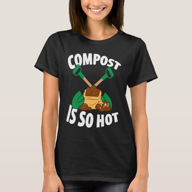 Composting For Compost Gardener Farmer Composting T-Shirt (Front)