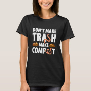 Composting For Compost Gardener Farmer Composting T-Shirt