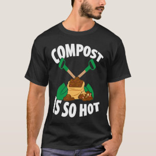 Composting For Compost Gardener Farmer Composting T-Shirt