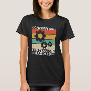 Compressions and Tensions handled Structural Engin T-Shirt