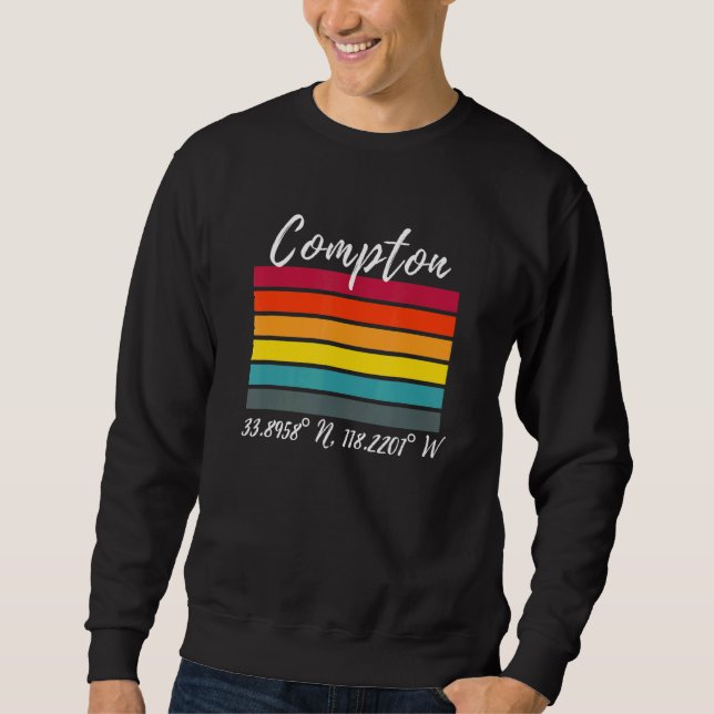Compton Latitude And Longitude Ca Los Angeles Fans Sweatshirt (Front)