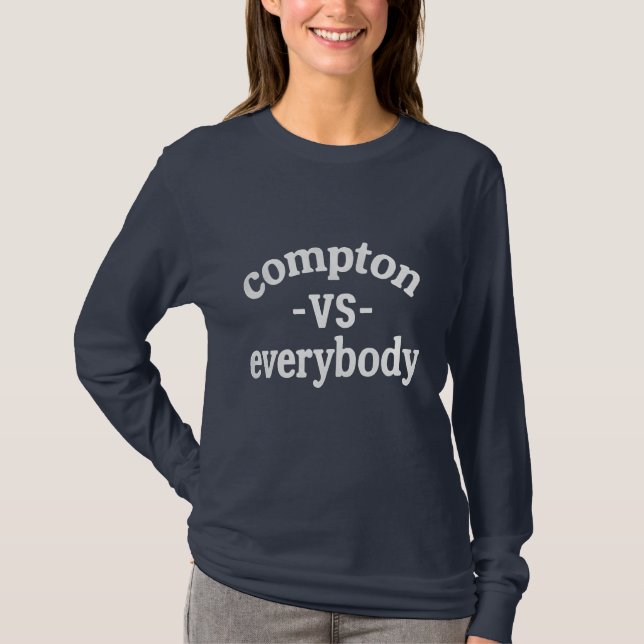 Compton vs everyday  T-Shirt (Front)