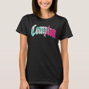 Compton West Coast Gangsta Rap Hiphop Gang Califor T-Shirt