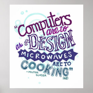 Computer are to design.. poster