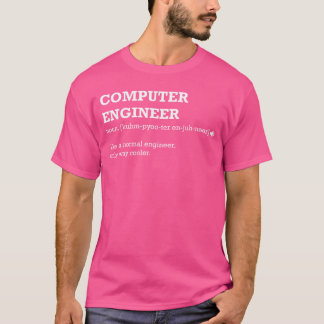 Computer Engineer Gift Idea for Computer Engineer T-Shirt