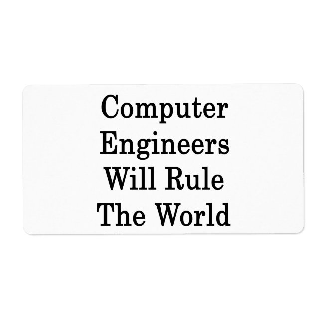 Computer Engineers Will Rule The World (Front)