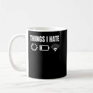 Computer Gamer Gift Things I Hate Coffee Mug