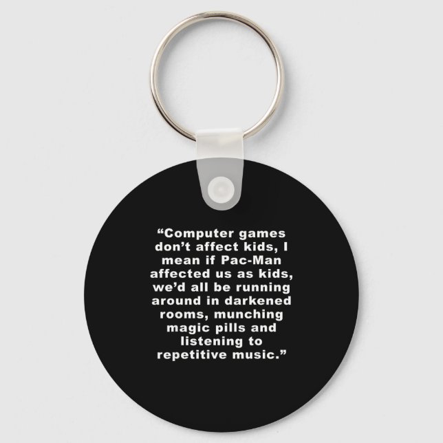 Computer Games Dont Affect Us Funny  Key Ring (Front)