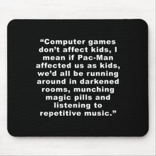 Computer Games Dont Affect Us Funny Mouse Mat