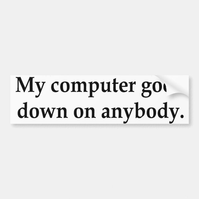 computer goes down bumper sticker (Front)