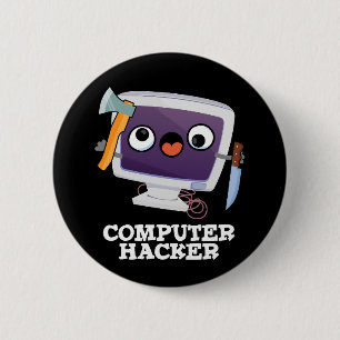 Computer Hacker Funny Technology Pun Dark BG 6 Cm Round Badge