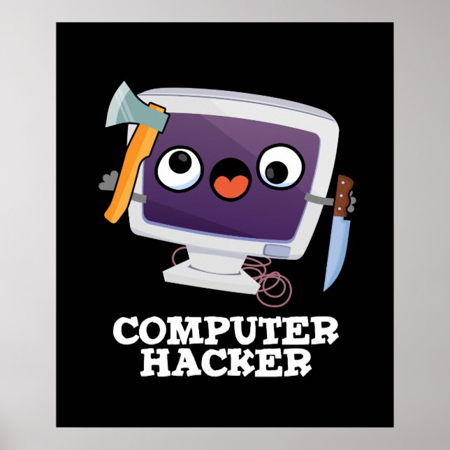 Computer Hacker Funny Technology Pun Dark BG Poster (Front)