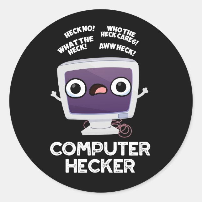 Computer Hecker Funny Hacker Pun Dark BG Classic Round Sticker (Front)
