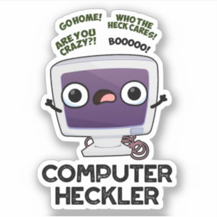 Computer Heckler Funny Hacker Pun