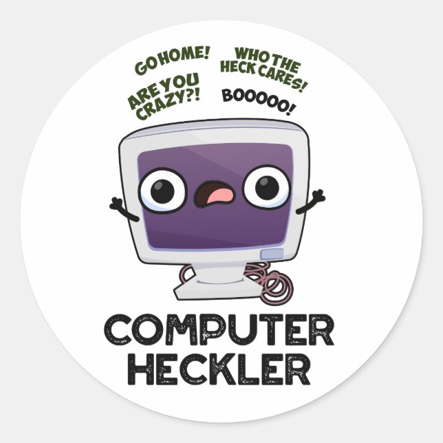 Computer Heckler Funny Hacker Pun  Classic Round Sticker (Front)