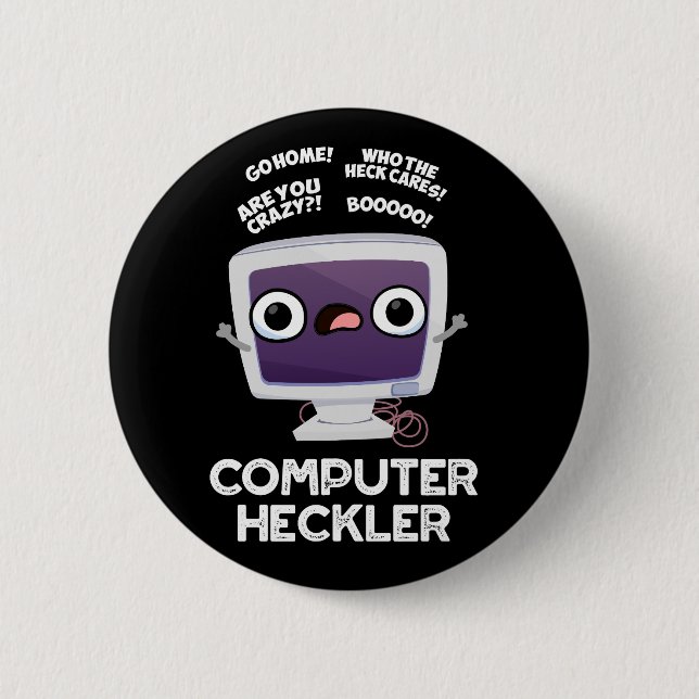 Computer Heckler Funny Hacker Pun Dark BG 6 Cm Round Badge (Front)