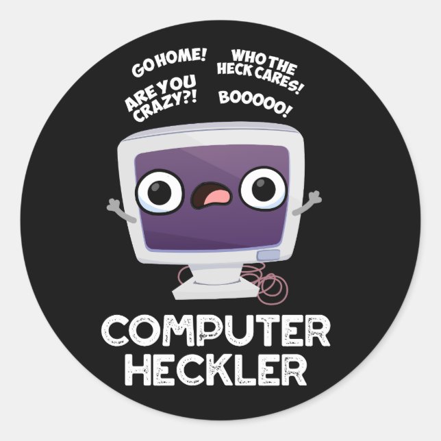 Computer Heckler Funny Hacker Pun Dark BG Classic Round Sticker (Front)