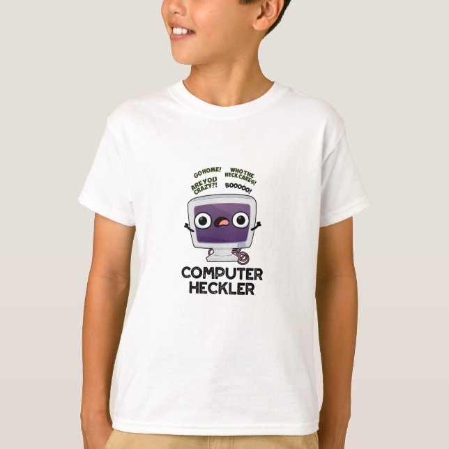 Computer Heckler Funny Hacker Pun  T-Shirt (Front)