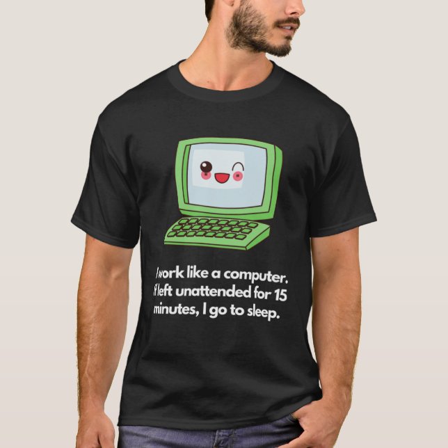 Computer-like work mode, sleep when idle T-Shirt (Front)