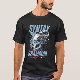 Computer Linguist Syntax Error Too Cool For Gramma T-Shirt