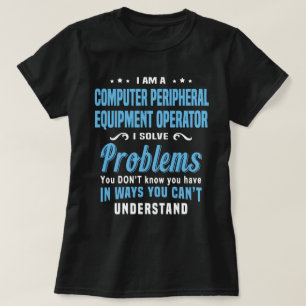 Computer Peripheral Equipment Operator T-Shirt