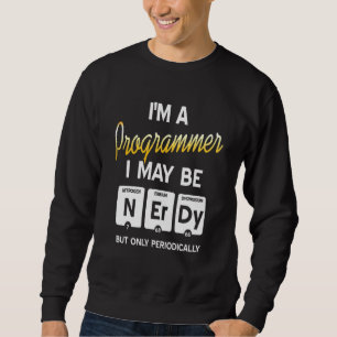 Computer Programmer Apparel Nerdy For Computer Ner Sweatshirt