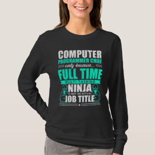 Computer Programmer Chief Multi Tasking Ninja T-Shirt