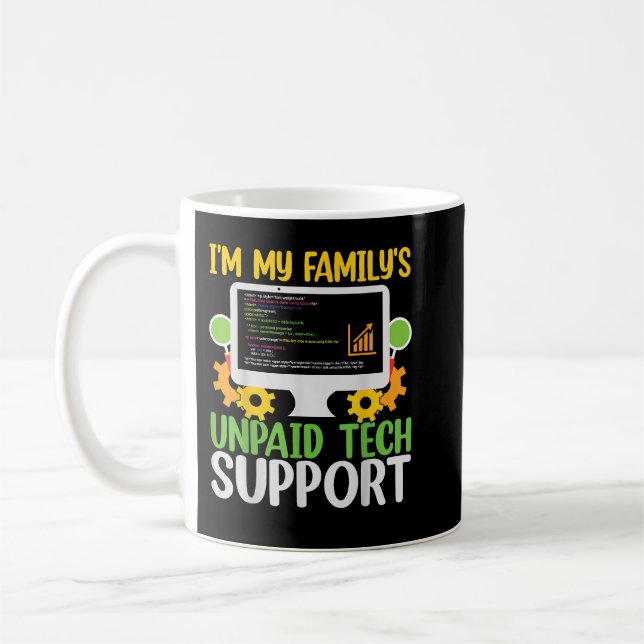 Computer Programmer Fun Im My Familys Unpaid Tech  Coffee Mug (Left)