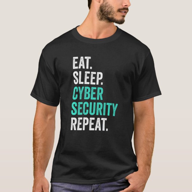 Computer Programming IT Nerd Eat Sleep Cyber Secur T-Shirt (Front)