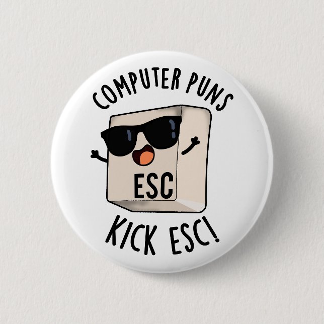 Computer Puns Kick Esc Funny Keyboard Pun  6 Cm Round Badge (Front)
