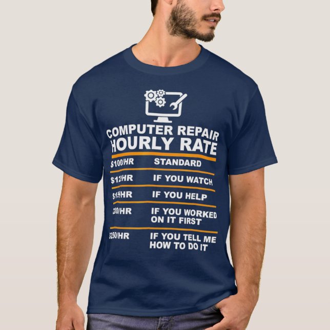 Computer Repair Hourly Rate Computer Repair Geek T-Shirt (Front)
