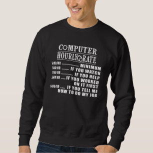Computer Repair Hourly Rate Tech Support Labour Sweatshirt