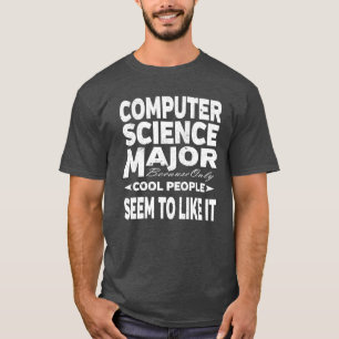 Computer Science College Major Cool People T-Shirt