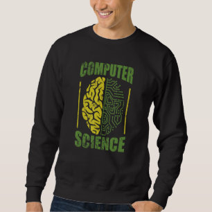 Computer Science Computer Scientist Software Sweatshirt