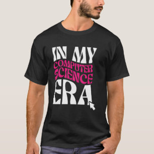 Computer Science Era Software Engineer Developer P T-Shirt