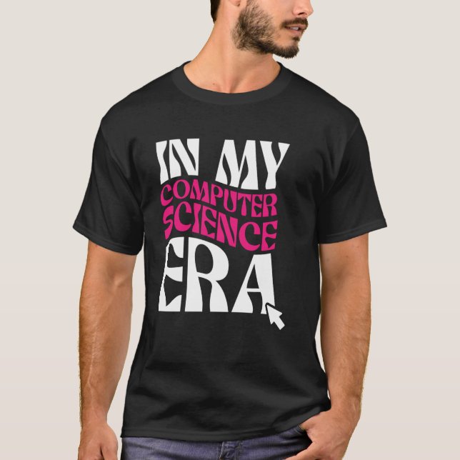 Computer Science Era Software Engineer Developer P T-Shirt (Front)