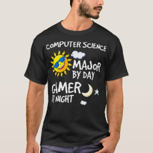 computer science Major By Day By Night College Stu T-Shirt