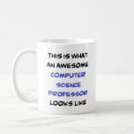 computer science professor, awesome coffee mug<br><div class="desc">computer science professor</div>