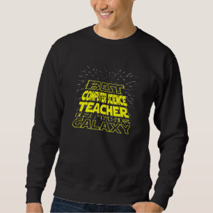 Computer Science Teacher Cool Galaxy Job Sweatshirt