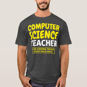 Computer Science Teacher funny T-Shirt
