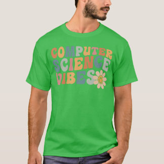 Computer Science Vibes IT Computer Science Teacher T-Shirt