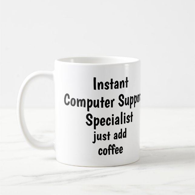 Computer Support  Specialist Add Coffee Fun Quote Mug (Left)