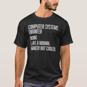 Computer Systems Engineer Definition T-Shirt