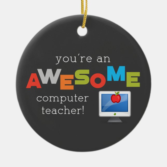 Computer Teacher Appreciation Day, Awesome Ceramic Tree Decoration (Front)