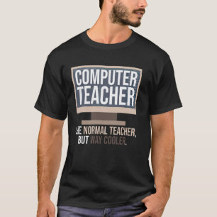 Computer Teacher Funny Tech Instructor T-Shirt