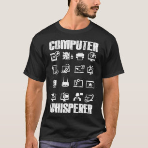 Computer Whisperer Funny Computer Science Gifts fo T-Shirt