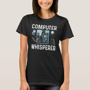 Computer Whisperer IT Geeks Nerds IT Support Tech T-Shirt