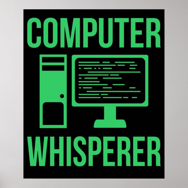 Computer Whisperer IT Tech Software Programmer Poster (Front)