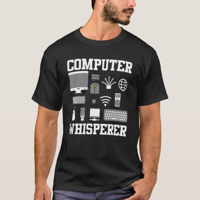 Computer Whisperer It Tech Support Nerds Geek Comp T-Shirt (Front)