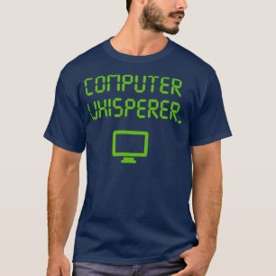 Computer Whisperer Shirt Tech Support Nerds